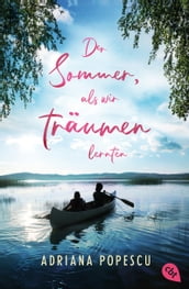 Der Sommer, als wir träumen lernten