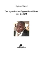 Der Ugandische Oppositionsführer vor Gericht