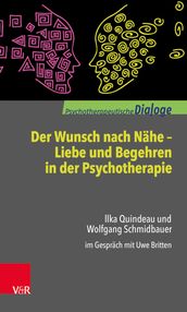 Der Wunsch nach Nähe Liebe und Begehren in der Psychotherapie