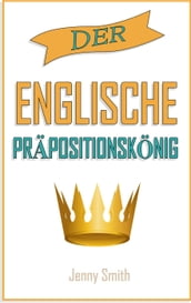 Der englische Präpositionskönig.