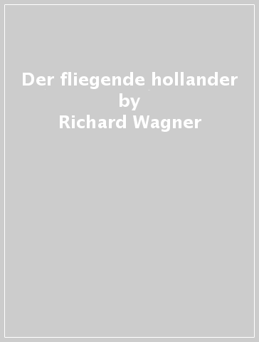 Der fliegende hollander - Richard Wagner