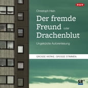 Der fremde Freund / Drachenblut (Ungekürzte Autorenlesung)