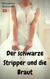 Der schwarze Stripper und die Braut