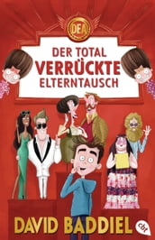 Der total verrückte Elterntausch