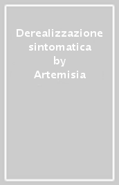 Derealizzazione sintomatica