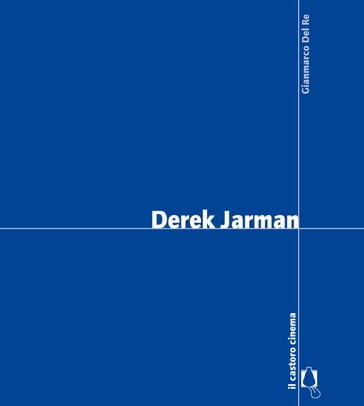 Derek Jarman - Gianmarco Del Re