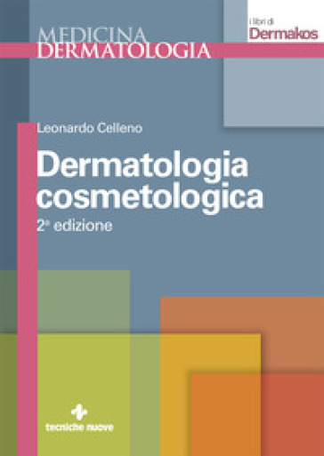 Dermatologia cosmetologica - Leonardo Celleno