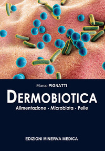 Dermobiotica. Alimentazione, microbiota, pelle