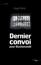 Dernier convoi pour Buchenwald