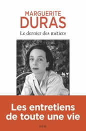 Le Dernier des métiers. Entretiens (1962-1991)