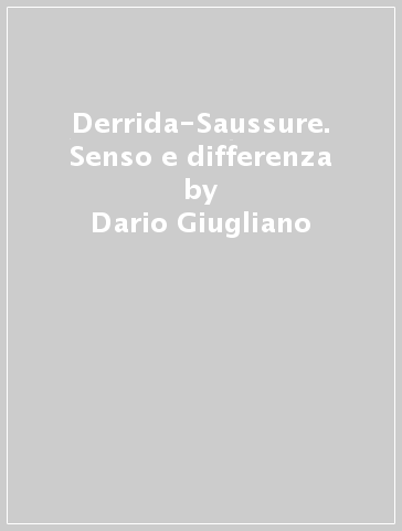 Derrida-Saussure. Senso e differenza - Dario Giugliano