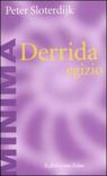 Derrida egizio. Il problema della piramide ebraica - Peter Sloterdijk