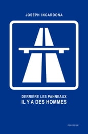 Derrière les panneaux, il y a des hommes