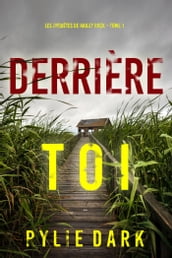 Derrière toi (Les enquêtes de Hailey Rock Tome 1)