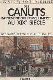 Des canuts passementiers et moulinières au XIXe siècle