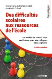 Des difficultés scolaires aux ressources de l école : Un modèle de consultation systémique pour psychologues et enseignants