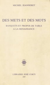 Des mets et des mots : banquets et propos de table à la Renaissance