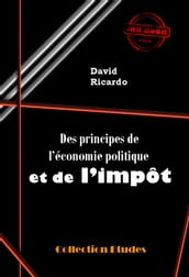 Des principes de l économie politique et de l impôt [édition intégrale revue et mise à jour]