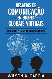 Desafios de Comunicação em Equipes Globais Virtuais