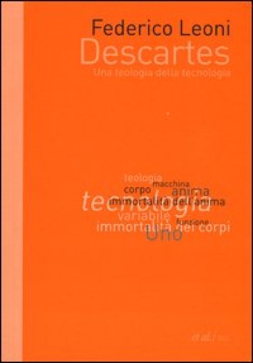 Descartes. Una teologia della tecnologia - Federico Leoni