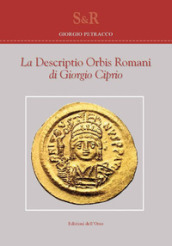 La «Descriptio orbis romani» di Giorgio Ciprio. Ediz. critica