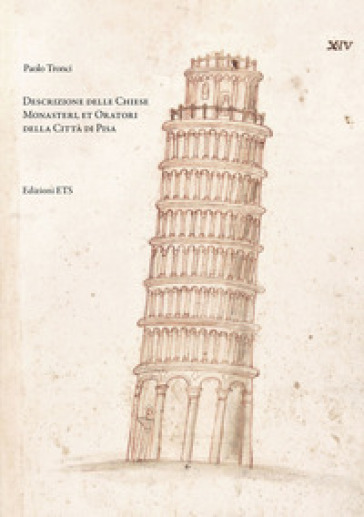 Descrizione delle chiese, monasteri, et oratori della città di Pisa - Paolo Tronci
