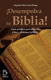 ¡Desempolva tu Biblia! Guía práctica para empezar a leer y disfrutar la Biblia