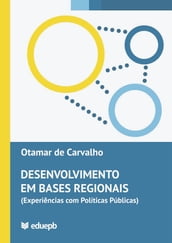 Desenvolvimento em bases regionais (experiências com políticas públicas)