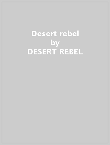 Desert rebel - DESERT REBEL