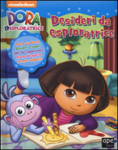 Desideri d esploratrice. Dora l esploratrice