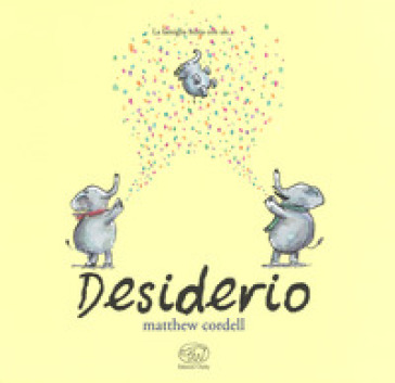 Desiderio. Ediz. a colori - Matthew Cordell