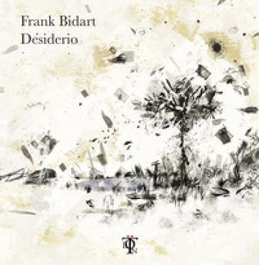 Desiderio - Frank Bidart