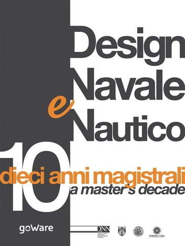 Design Navale e Nautico: dieci anni magistrali - a cura di Martina Callegaro - AA.VV. Artisti Vari