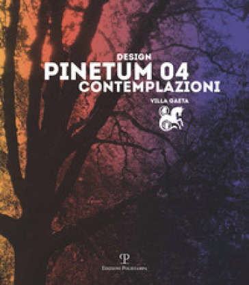 Design Pinetum 04. Contemplazioni. Villa Gaeta