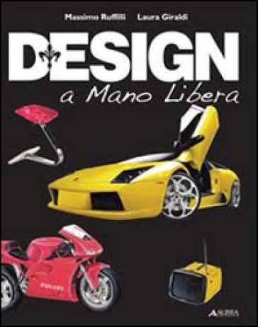 Design a mano libera - Laura Giraldi - Massimo Ruffilli