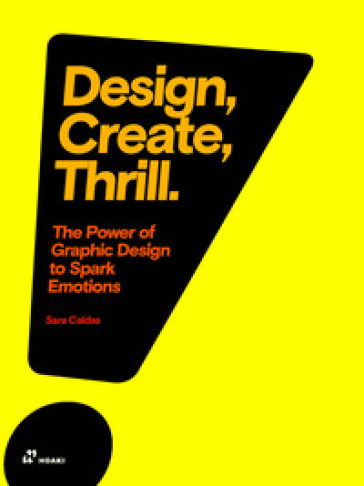 Design, create, thrill. The power of graphic design to spark emotions - Sara Caldas