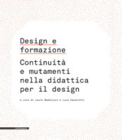 Design e formazione. Continuità e mutamenti nella didattica per il design