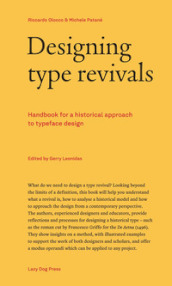 Designing type revivals. Handbook for a historical approach to typeface design