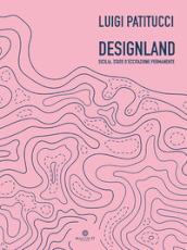 Designland. Sicilia, stato di eccitazione permanente