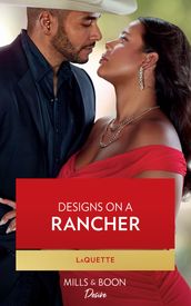 Designs On A Rancher (Texas Cattleman s Club: The Wedding, Book 2) (Mills & Boon Desire)