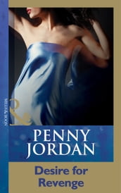 Desire For Revenge (Penny Jordan Collection) (Mills & Boon Modern)