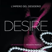 Desire. L impero del desiderio