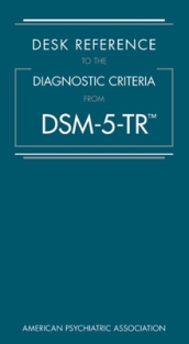 Desk Reference to the Diagnostic Criteria From DSM-5-TR®