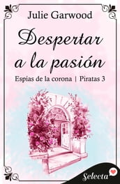 Despertar a la pasión (Espías de la corona Piratas 3)