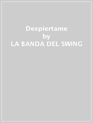 Despiertame - LA BANDA DEL SWING