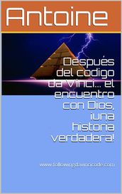 Después del código da Vinci el encuentro con Dios, ¡una historia verdadera!