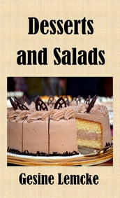 Desserts and salads