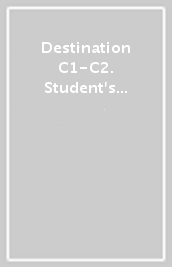 Destination C1-C2. Student s book. With key. Per le Scuole superiori. Con e-book. Con espansione online