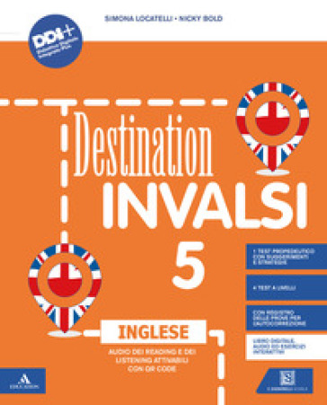 Destination INVALSI inglese. Per la 5 ? classe elementare. Con e-book. Con espansione online - Simona Locatelli