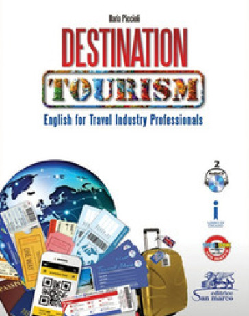 Destination tourism. English for travel industry professionals. Per gli Ist. professionali. Con 2 CD Audio - Ilaria Piccioli